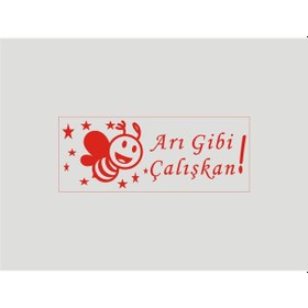 Resim Öğrenci Motivasyon Kaşesi ARI GİBİ ÇALIŞKAN 
