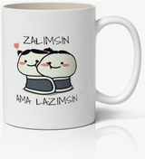 Resim Zalımsın Ama Lazımsın Yazılı Baskılı Kupa Bardak - Baskılı Kahve Kupa Bardak 