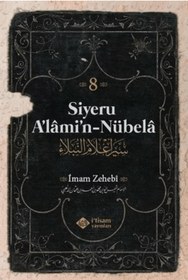 Resim itisam yayınları Siyeru Alamin Nübela Tercümesi (8. Cilt) / İmam Zehebi / İtisam Yayınları / 9786258003987 
