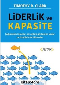 Resim Liderlik ve Kapasite - Timothy R. Clark - Arıtan Yayınevi 