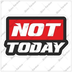 Resim Not Today Sticker 00243 