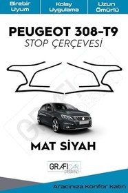 Resim Graficar Design Peugeot 308 ile Uyumlu T9 Stop Çerçevesi Sticker Kolay Uygulama Uzun Ömürlü, Mat Siyah 