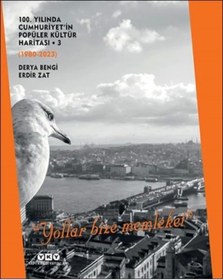 Resim Yapı Kredi Yayınları 100. Yılında Cumhuriyet'in Popüler Kültür Haritası 3 (1980-2023) “Yollar Bize Memleket” 