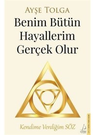 Resim Benim Bütün Hayallerim Gerçek Olur / Ayşe Tolga 