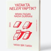 Resim Yatakta Neler Yaptık? - Yatay Bir Tarih 