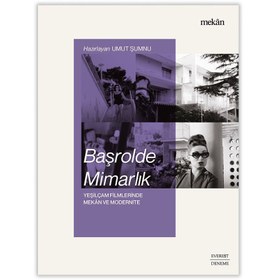 Resim Başrolde Mimarlık - Yeşilçam Filmlerinde Mekan ve Modernite 