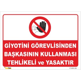 Resim Vizyon Trafik Giyotini Görevlisinden Başkasının Kullanması Tehlikeli ve Yasaktır Levhası 35X50 cm Dekota 3 mm 