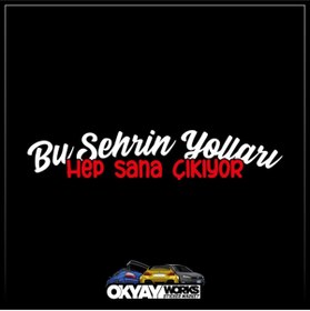 Resim OkyayWorks Bu Şehrin Yolları Hep Sana Çıkıyor Sticker - Beyaz 