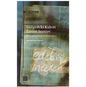 Resim Gölgedeki Kalem Emine Semiye / Kadriye Kaymaz 9789756614624 