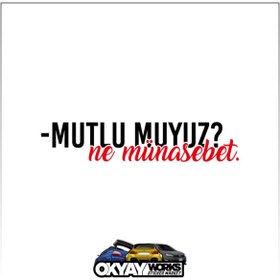Resim OkyayWorks Mutlumuyuz Ne Münasebet Sticker - Siyah 