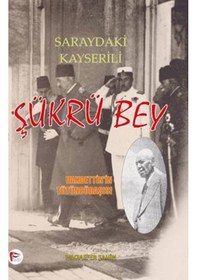 Resim Saraydaki Kayserili Şükrü Bey - Muzaffer Şahin - Pelikan Yayınları 