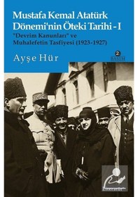 Resim Mustafa Kemal Atatürk Dönemi'Nin Öteki Tarihi 1 / Ayşe Hür 9789750408274 