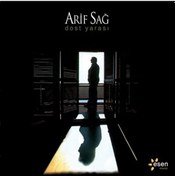 Resim Arif Sağ - Dost Yarası (Cd) 