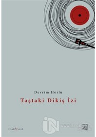 Resim Taştaki Dikiş İzi - Devrim Horlu - İthaki Yayınları 