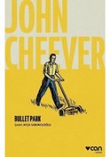 Resim Bullet Park - John Cheever - Can Yayınları 