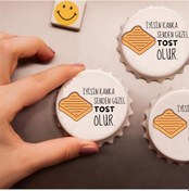 Resim İyisin Kanka Senden Güzel Tost Olur Açacak Magnet 