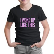 Resim I Woke up Like This Siyah Çocuk Tshirt 