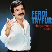 Resim Ferdi Tayfur - İhtiyar Dost / Acılar Plak 