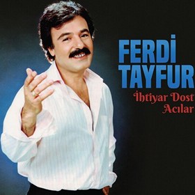 Resim Ferdi Tayfur - İhtiyar Dost / Acılar Plak 