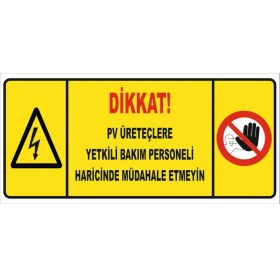 Resim Pv Üreteçlere Yetkili Bakım Personeli Haricinde Müdahale Etmeyin Levhası Vizyon Trafik 