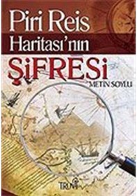 Resim Piri Reis Haritası'nın Şifresi / Metin Soylu 