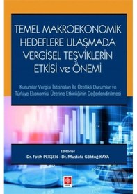 Resim Temel Makroekonomik Hedeflere Ulaşmada Vergisel Teşviklerin Etkisi ve Önemi - Fatih Pekşen - Ekin Basım Yayın 