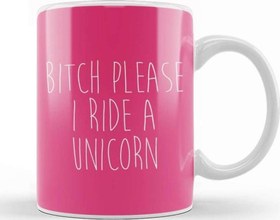 Resim Bitch Please I Ride A Unicorn Kupa Bardak Porselen 
