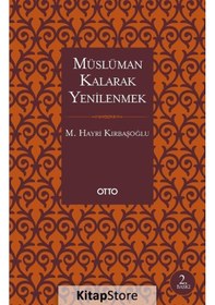 Resim Müslüman Kalarak Yenilenmek - Mehmed Hayri Kırbaşoğlu - Otto 