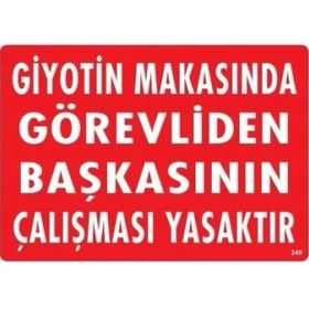 Resim Mey Ithalat® Giyotin Makasında Görevliden Başkasının Çalışması Yasaktır Uyarı Levhası 