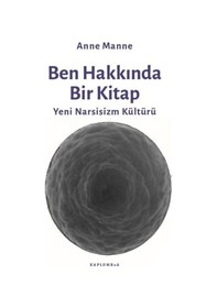 Resim Ben Hakkında Bir Kitap - Yeni Narsisizm Kültürü - Anne Manne - Kaplumbaa 