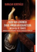 Resim Babilden Günümüze İsrail-Amerikan Kehanetleri - Ramazan Kurtoğlu - Destek Yayınları 