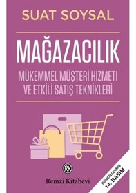 Resim Mağazacılık - Mükemmel Müşteri Hizmeti ve Etkili Satış Teknikleri - Suat Soysal - Remzi Kitabevi 