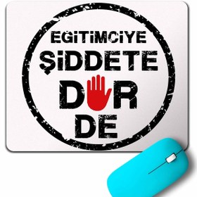 Resim Kendim Seçtim Eğitimciye Kadına Şiddete Dur De Hayır Protesto Mouse Pad 