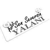 Resim Anlat Sen Seversin Yalanı Yazılı Sök Tak Dekor Plaka 