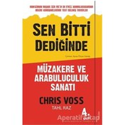 Resim Sen Bitti Dediğinde-Müzakere ve Arabuluculuk Sanatı - Chris Voss - Sola Unitas 
