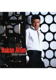 Resim Hakan Altun - Küstüm Aşklara Cd 