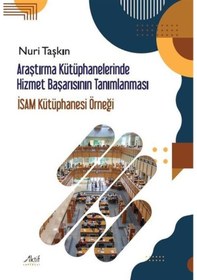 Resim Araştırma Kütüphanelerinde Hizmet Başarısının Tanımlanması / N... 