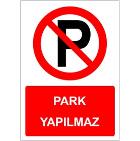 Resim İlgi Trafik Park Yapılmaz Tabelası Park Yapılmaz Levhası İşareti Anlamı Ankara 60x90cm 1.5mm Galvaniz Sac 