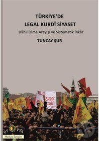 Resim Türkiye'de Legal Kurdi Siyaset - Tuncay Şur - Ütopya Yayınevi 