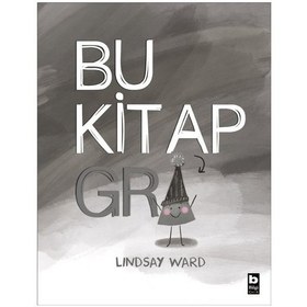 Resim Bu Kitap Gri - Lindsay Ward - Bilgi Yayınevi 