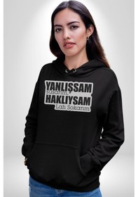 Resim Yanlışsam Susarım, Haklıysam Lafı Sokarım Kadın Erkek Siyah Kapüşonlu Sweatshirt Hoodie Siyah 