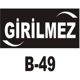 Resim Iş Güvenliği Pvc Dekota Uyarı - Ikaz Levhası Girilmez Yazılı (261332259) 