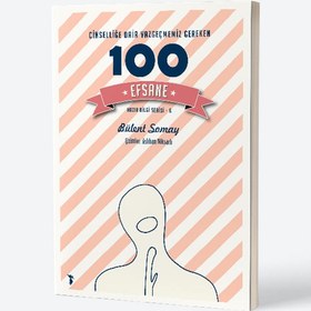 Resim Cinselliğe Dair Vazgeçmemiz Gereken 100 Efsane 
