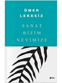 Resim Profil Kitap Sanat Bizim Neyimize Ömer Lekesiz 