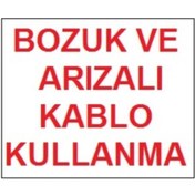 Resim Bozuk Ve Arızalı Kablo Kullanma Uyarı Levhası 17,5x25 Kod:301 