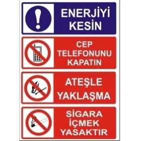 Resim Aka Enerjiyi Kesin Cep Telefonunu Kapatın Ateşle Yaklaşma Sigara İçmek Yasaktır 35 x 50 cm 