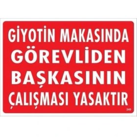 Resim Ennalbur Giyotin Makasında Görevliden Başkasının Çalışması Yasaktır Uyarı Levhası 25x35 KOD:249 
