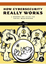 Resim How Cybersecurity Really Works: A Hands-on Guide 