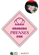 Resim Happynesso Araba Camı İçin Uyarı Stickerı - "ARABADA PRENSES VAR" - 10x10 cm Folyo Baskı Etiket 