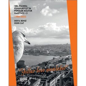 Resim 100. Yılında Cumhuriyet'in Popüler Kültür Haritası 3 (1980-2023) “Yollar Bize Memleket” 